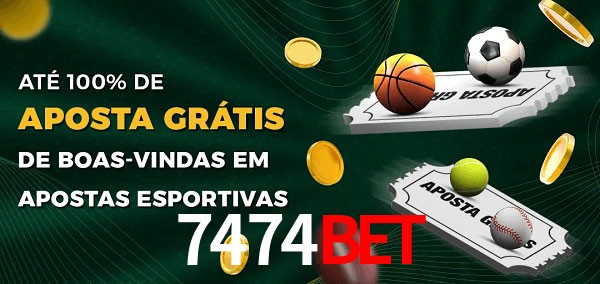 7474bet Ate 100% de Aposta Gratis